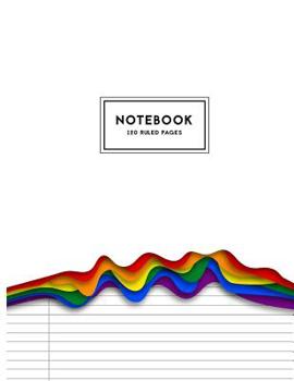 Notebook : College Ruled LGBT Notebook 8. 5 X 11 120 Pages Pride Notebook LGBT Composition Notebook