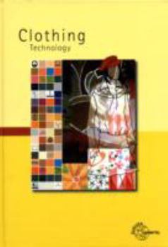 Hardcover Clothing Technology: from Fibre to Fashion Book