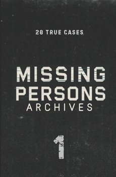 Paperback Missing Persons Archives: 20 True Missing Persons Cases Book