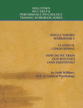 Paperback Single Theory Workbook 1: Classical Conditioning How Do We Train Our Reflexes (and Emotions)? Book