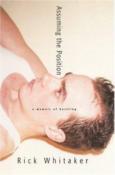 Paperback Assuming the Position: A Memoir of Hustling Book