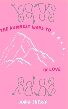 Paperback The Dumbest Ways to Fall...in Love Book