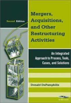 Hardcover Mergers, Acquisitions, and Other Restructuring Activities: An Integrated Approach to Process, Tools, Cases, and Solutions [With CDROM] Book