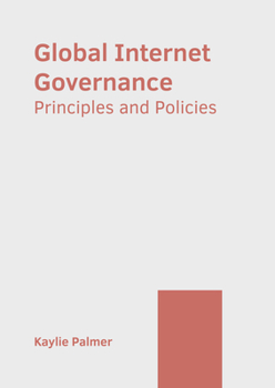 Hardcover Global Internet Governance: Principles and Policies Book