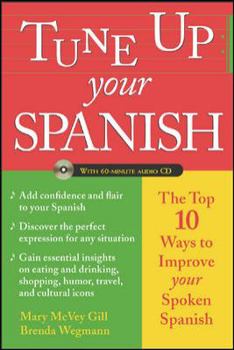 Paperback Tune Up Your Spanish (Book + Audio): Top 10 Ways to Improve Your Spoken Spanish Book