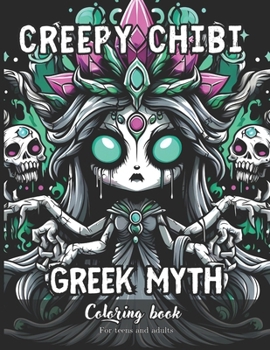 Paperback Creepy Chibi Greek Myth Coloring Book for Teens and Adults: 62 Simple Images to Stress Relief and Relaxing Coloring Book