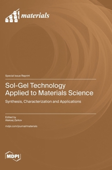 Hardcover Sol-Gel Technology Applied to Materials Science: Synthesis, Characterization and Applications Book