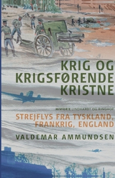 Krig og krigsførende kristne. Strejflys fra Tyskland, Frankrig, England