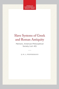 Hardcover Slave Systems of Greek and Roman Antiquity: Memoirs, American Philosophical Society (Vol. 40) Book