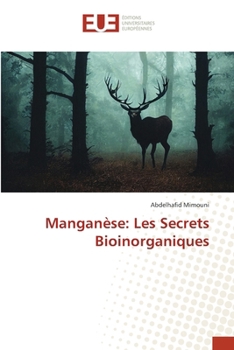 Manganèse: Les Secrets Bioinorganiques (French Edition)