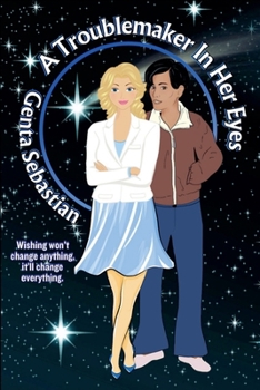 Paperback A Troublemaker in Her Eyes Book