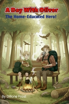 Day with Oliver : The Home-Educated Hero