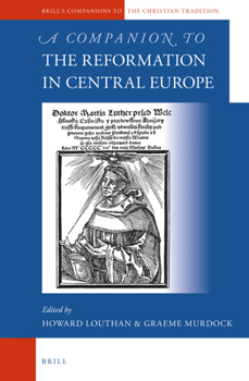 Hardcover A Companion to the Reformation in Central Europe Book