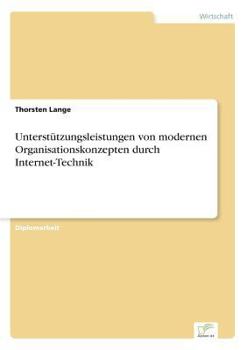 Paperback Unterstützungsleistungen von modernen Organisationskonzepten durch Internet-Technik [German] Book
