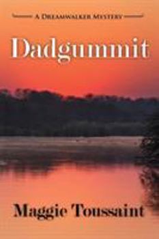 Dadgummit - Book #4 of the Dreamwalker