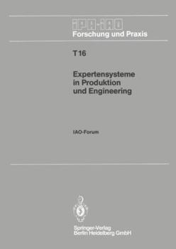 Paperback Expertensysteme in Produktion Und Engineering: Iao-Forum 25. April 1990 in Stuttgart [German] Book