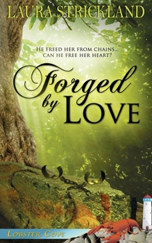 Forged by Love - Book #2 of the Lobster Cove