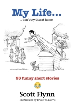 Paperback My Life...: ... Don't Try This at Home Volume 1 Book