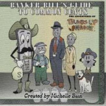 Hardcover Banker Bill's Guide to Common Cents! Book