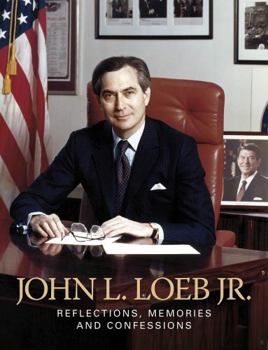 Hardcover John L. Loeb Jr.: Reflections, Memories and Confessions Book