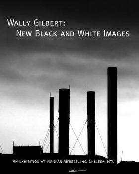 Paperback Wally Gilbert: New Black and White Images Book