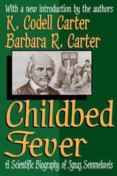 Hardcover Childbed Fever: A Scientific Biography of Ignaz Semmelweis Book