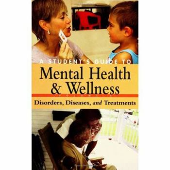 Hardcover A Student's Guide to Mental Health & Wellness: Volume 4, Disorders, Diseases, and Treatments Book