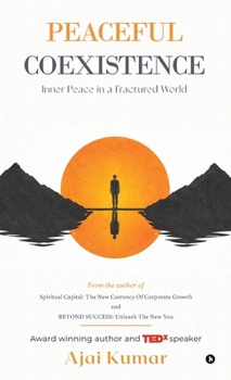 Peaceful Coexistence: Inner Peace in a Fractured World