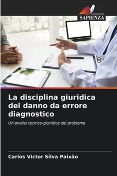 Paperback La disciplina giuridica del danno da errore diagnostico [Italian] Book