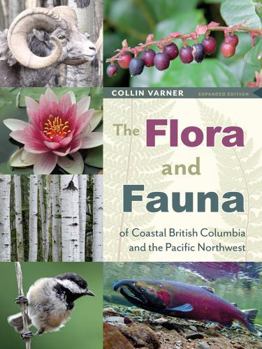 Paperback The Flora and Fauna of Coastal British Columbia and the Pacific Northwest Book