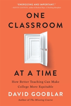 Paperback One Classroom at a Time: How Better Teaching Can Make College More Equitable Book