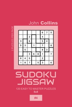 Paperback Sudoku Jigsaw - 120 Easy To Master Puzzles 8x8 - 4 Book