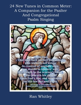 Paperback 24 New Tunes in Common Meter: A Companion for the Psalter and Congregational Psalm Singing Book