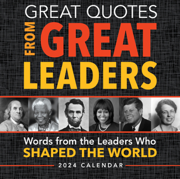 Calendar 2024 Great Quotes from Great Leaders Boxed Calendar Book