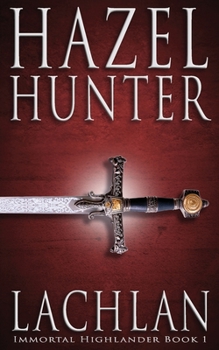 Paperback Lachlan (Immortal Highlander Book 1): A Scottish Time Travel Romance Book