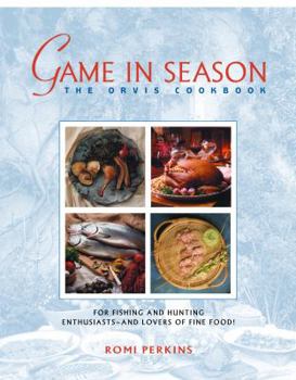 Hardcover Game in Season: The Orvis Cookbook Book