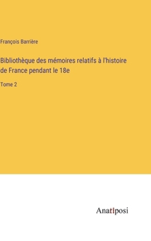 Hardcover Bibliothèque des mémoires relatifs à l'histoire de France pendant le 18e: Tome 2 [French] Book