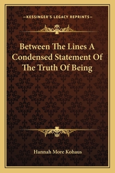Between The Lines A Condensed Statement Of The Truth Of Being