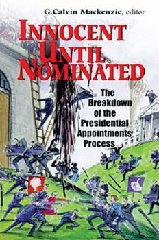 Paperback Innocent Until Nominated: The Breakdown of the Presidential Appointments Process Book