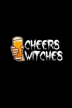 Cheers Witches: 6x9 Blank Checkered Funny Notebook Or Couple Book - Birthday Journal Or Family Diary for Men and Women