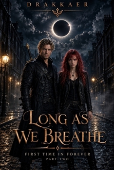 Paperback LONG AS WE BREATHE | A Drakkaer Novel: FIRST TIME IN FOREVER: Part Two Book