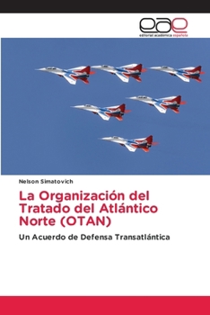 La Organización del Tratado del Atlántico Norte (OTAN) (Spanish Edition)