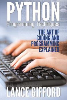 Paperback Python Programming Techniques: The Art of Coding and Programming Explained Book