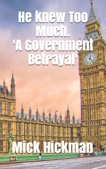 Paperback He Knew Too Much: 'A Government Betrayal' Book