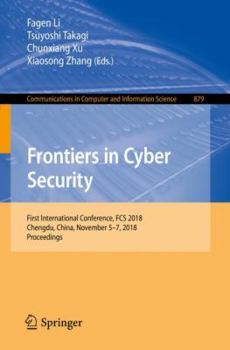Paperback Frontiers in Cyber Security: First International Conference, Fcs 2018, Chengdu, China, November 5-7, 2018, Proceedings Book
