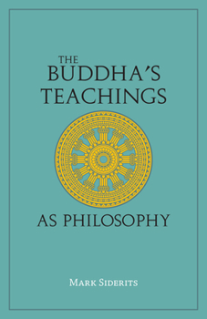 Paperback The Buddha's Teachings as Philosophy Book