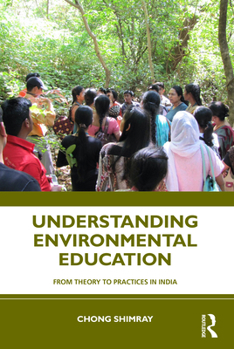 Paperback Understanding Environmental Education: From Theory to Practices in India Book