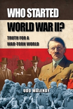Paperback Who Started World War II: Truth for a WarTorn World Book