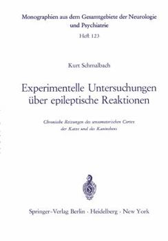 Paperback Experimentelle Untersuchungen Über Epileptische Reaktionen: Chronische Reizungen Des Sensomotorischen Cortex Der Katze Und Des Kaninchens [German] Book