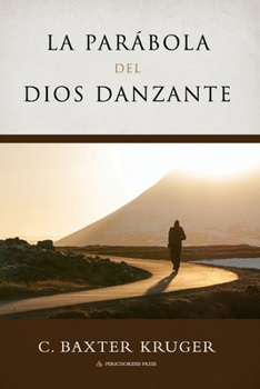 Paperback La Parabola del Dios Danzante [Spanish] Book